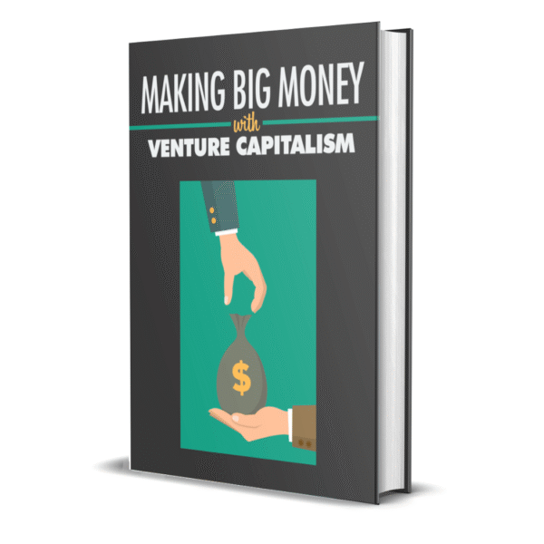Making Big Money With Venture Capitalism