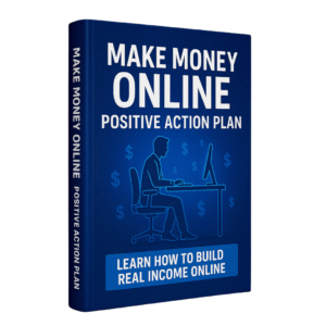 Make Money Online Positive Action Plan