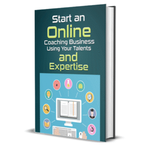 Start an Online Coaching Business Using Your Talents and Expertise